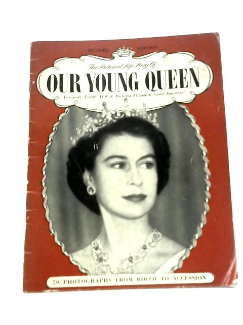 The Pictorial Life Story of Our Young Queen von Evelyn Garrett