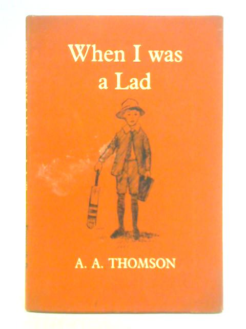 When I was a Lad By A. A. Thomson