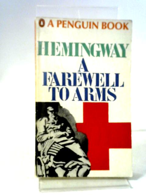 A Farewell To Arms By Ernest Hemingway