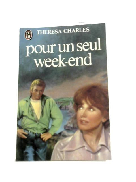 Pour Un Seul Week-End von Theresa Charles