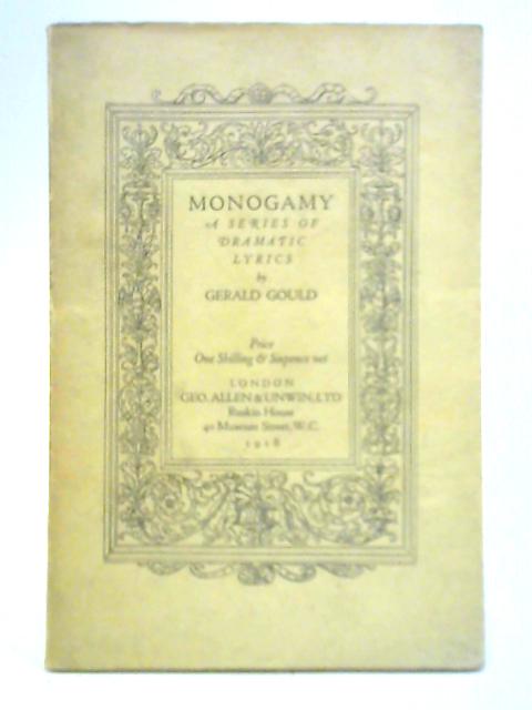 Monogamy: A Series of Dramatic Lyrics von Gerald Gould