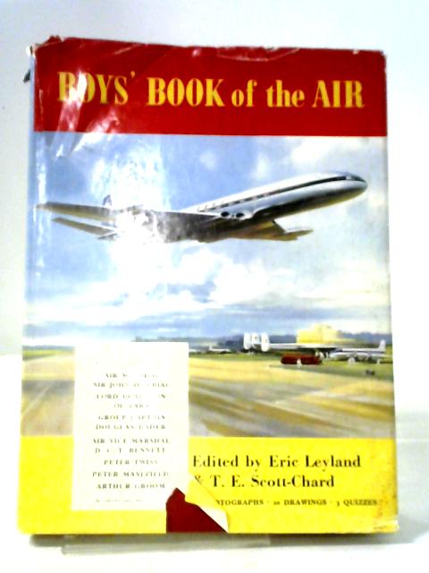 Boys' Book Of The Air By Eric Leyland & T. E. Scott-Chard