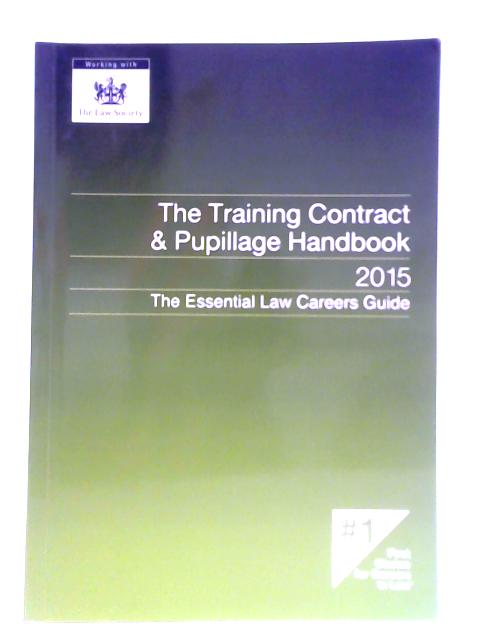 The Training Contract & Pupillage Handbook 2015 By Unstated