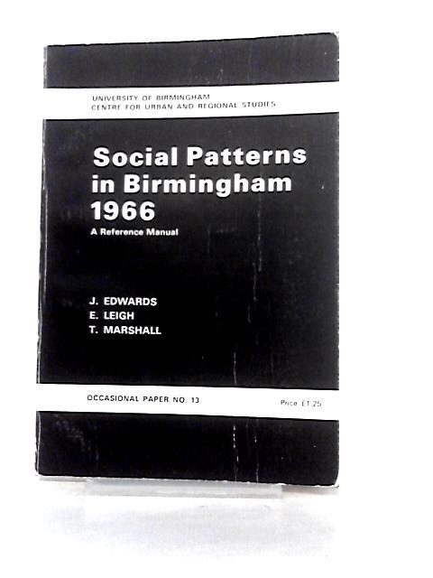 Social Patterns in Birmingham 1966 By J. R. Edwards, E. Leigh, T. Marshall