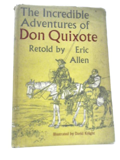 The Incredible Adventures of Don Quixote By Eric Allen