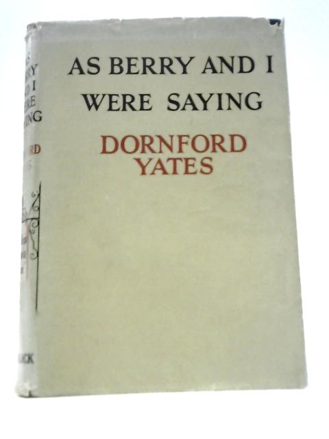 As Berry and I Was Saying von Dornford Yates