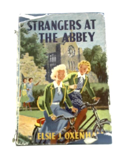 Strangers at the Abbey By Elsie Jeanette Oxenham