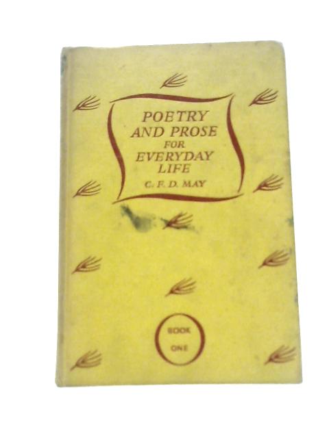 Poetry and Prose for Everyday Life: Book One By C.F.D May (Ed.)