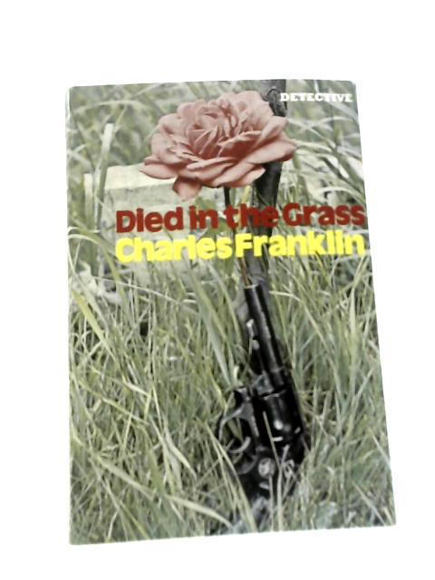 Died in the Grass By Charles Franklin