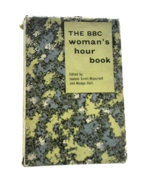 The BBC Women's Hour Book By Joanna Scott-Moncrieff Madge Hart (Eds.)