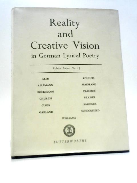 Reality And Creative Vision In German Lyrical Poetry. Colston Papers No 15 By A.Closs (Ed.)