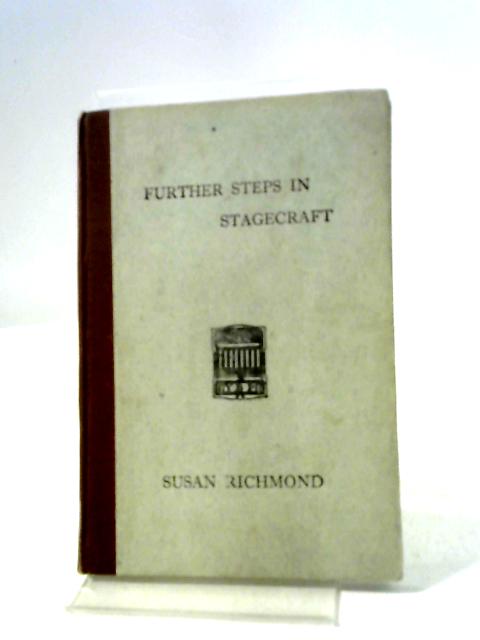 Further Steps in Stagecraft von Susan Richmond