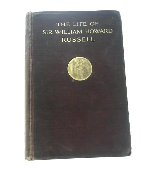 The Life of Sir William Howard Russell: Vol. I von John Black Atkins