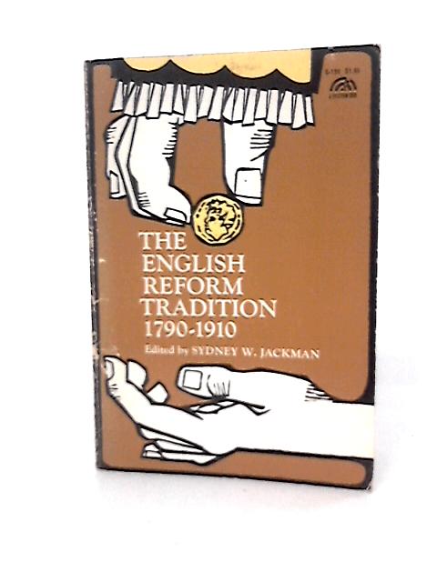 English Reform Tradition, 1790-1910 (Spectrum Books) By S. W.Jackman (Ed)