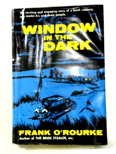 Window In The Dark By Frank O'Rourke