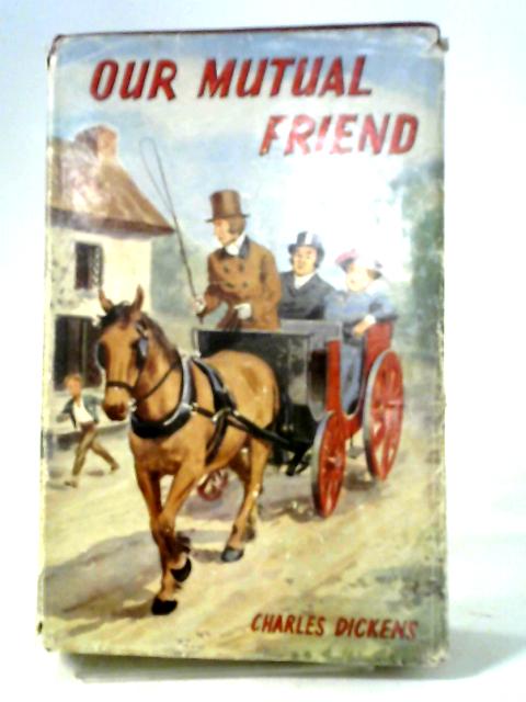 Our Mutual Friend By Charles Dickens