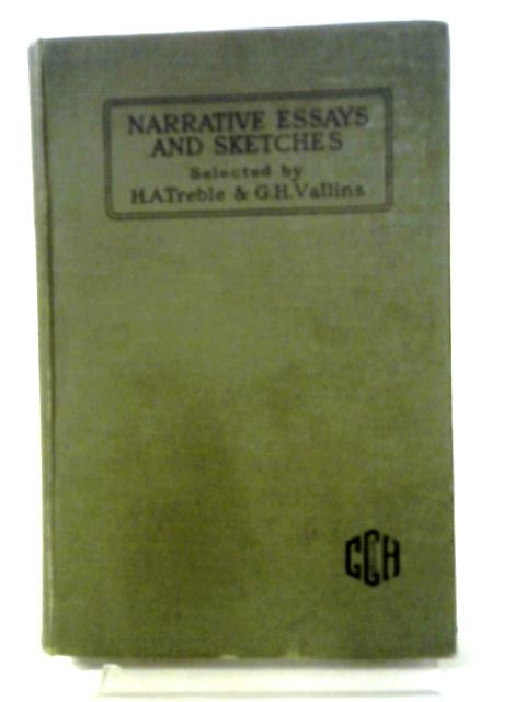 Narrative Essays & Sketches By H.A. Treble & G.H. Vallins