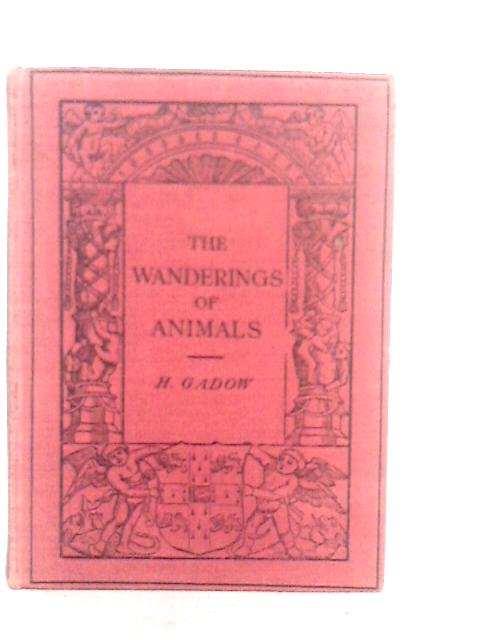 The Wanderings of Animals By Hans Gadow