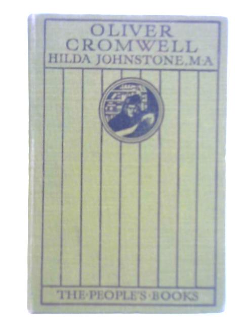 Oliver Cromwell and His Times By Hilda Johnstone