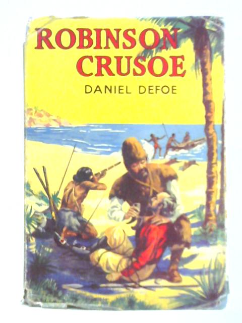 The Complete History of the Life and Adventures of Robinson Crusoe By Daniel Defoe