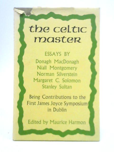 The Celtic Master By Maurice Harmon (Ed.)