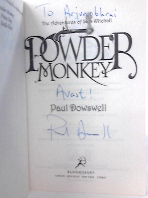 Powder Monkey: The Adventures of Sam Witchall By Paul Dowswell