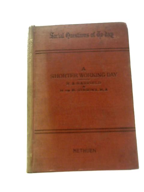 A Shorter Working Day By R. A.Hadfield H.De B.Gibbins