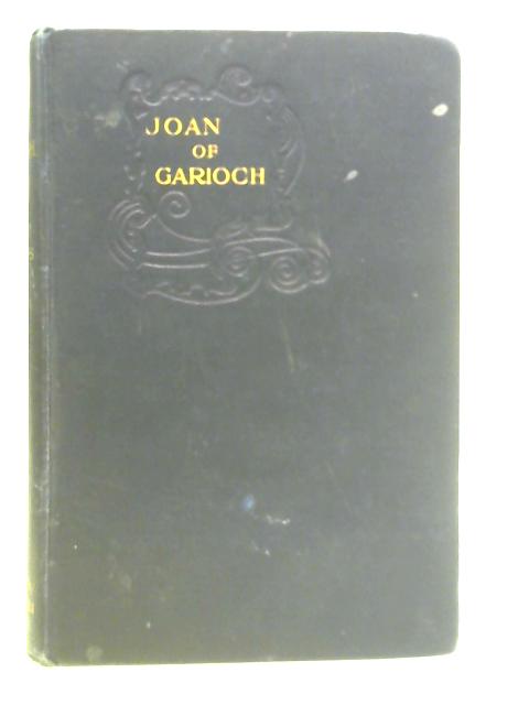 Joan of Garioch By Albert Kinross