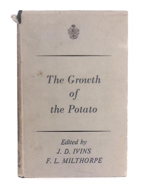 The Growth of the Potato By J.D.Ivins & F.L.Milthorpe. (Edt.)