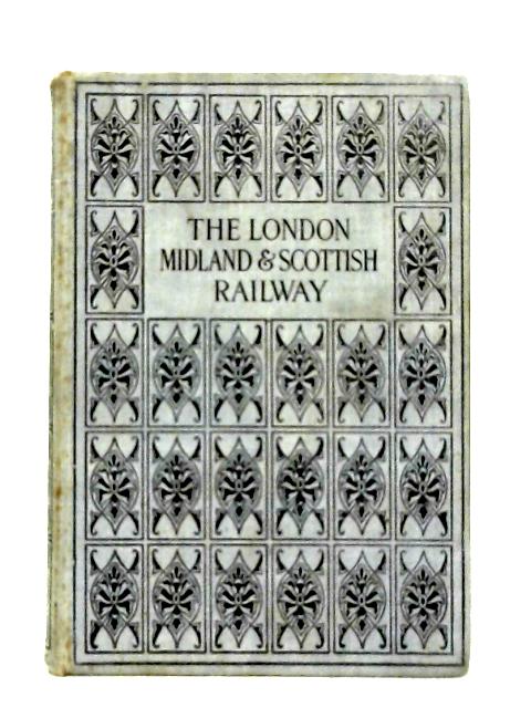 The London Midland & Scottish Railway By George Eyre-Todd