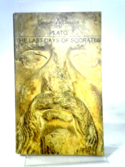 The Last Days of Socrates By Plato