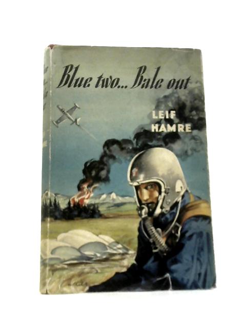 Blue Two...Bale Out! By Leif Hamre Evelyn Ramsden (Trans.)