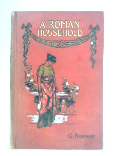 A Roman Household By G. Norway