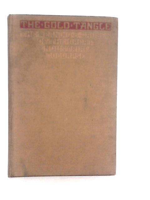 The Gold Tangle and the Way Out: Meaning and Causes of the Great Industrial Collapse By F.&A.Wigglesworth