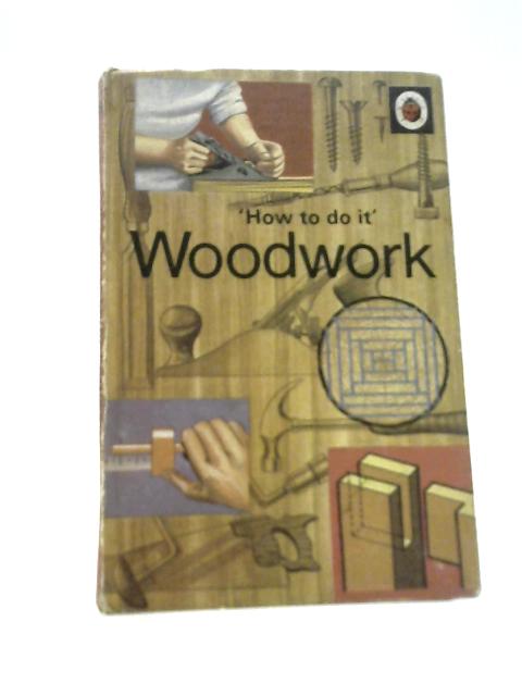 'How to Do It' Woodwork By Brian Larkman