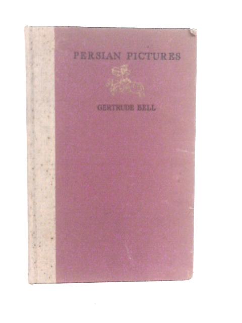 Persian Pictures By Gertrude Bell