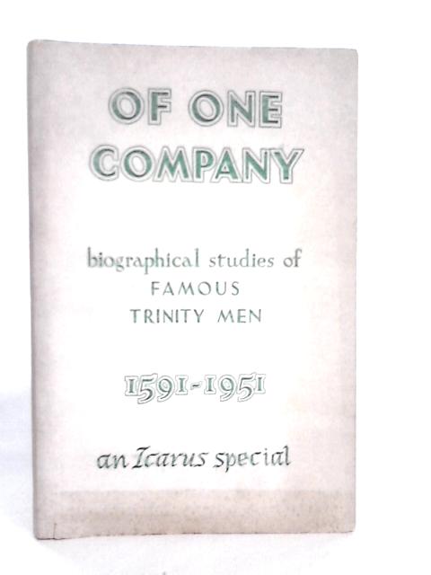 Of One Company. Biographical Studies Of Famous Trinity Men By D.A.Webb (Edt.)