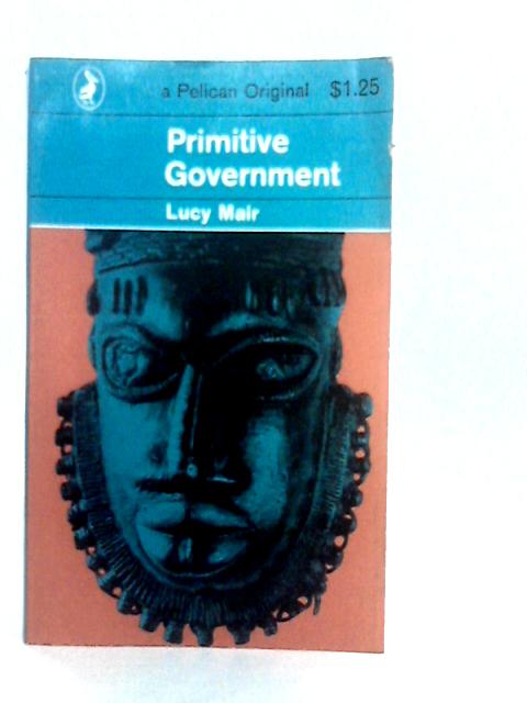 Primitive Government By Lucy Mair