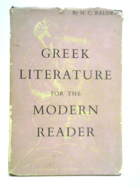 Greek Literature for the Modern Reader By H. C. Baldry