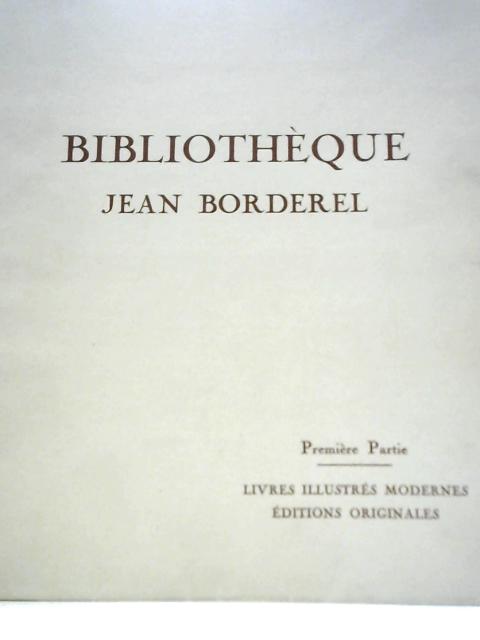 Bibliothèque Jean Borderel. Première Partie By Unstated