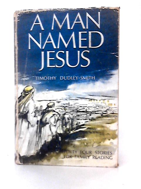 A Man Named Jesus von Timothy Dudley-Smith