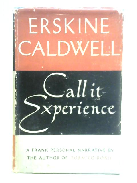 Call it Experience von Erskine Caldwell