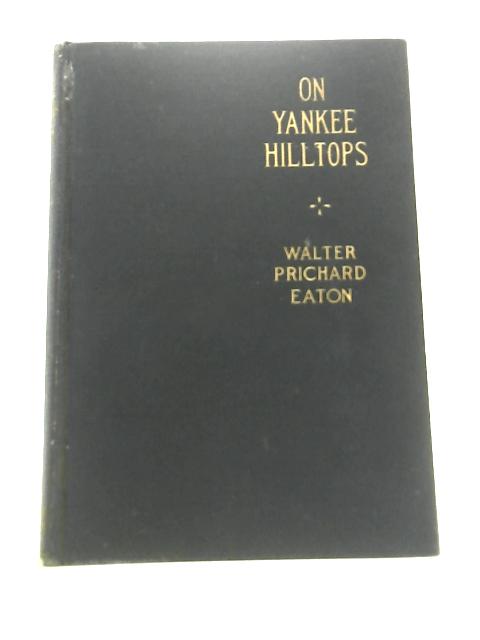 On Yankee Hilltops By Walter Prichard Eaton