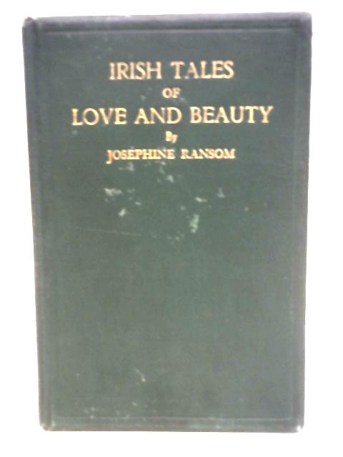 Irish Tales Of Love And Beauty By Josephine Ransom