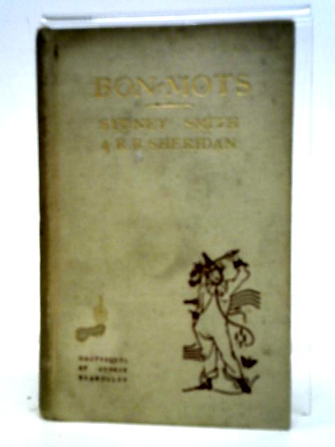 Bon-Mots Of Sydney Smith And R. Brinsley Sheridan. By Ed. Walter Jerrold