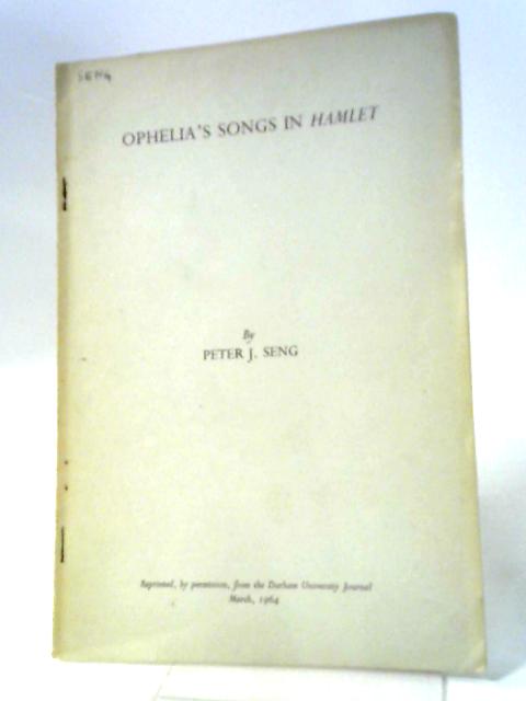 Ophelia's Songs In Hamlet By Peter J. Seng