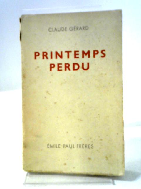 Printemps Perdu By Claude Gerard