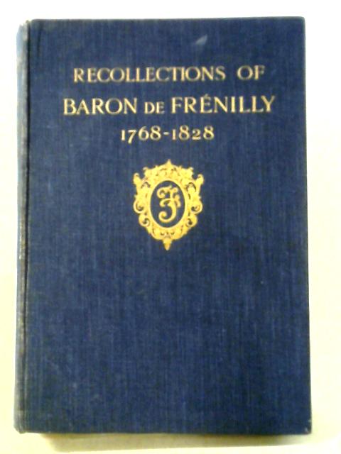 Recollections of Baron de Frenilly Peer of France (1768-1828) By Arthur Chuquet