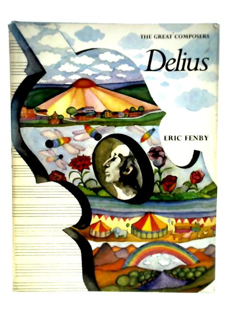 Delius By , Eric Fenby