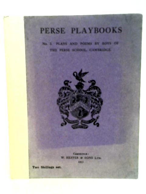 Perse Playbooks No.3: Plays And Poems By Boys Of The Perse School, Cambridge